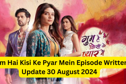 Ghum Hai Kisi key Pyaar Meiin 30th August 2024 Written Serial Update